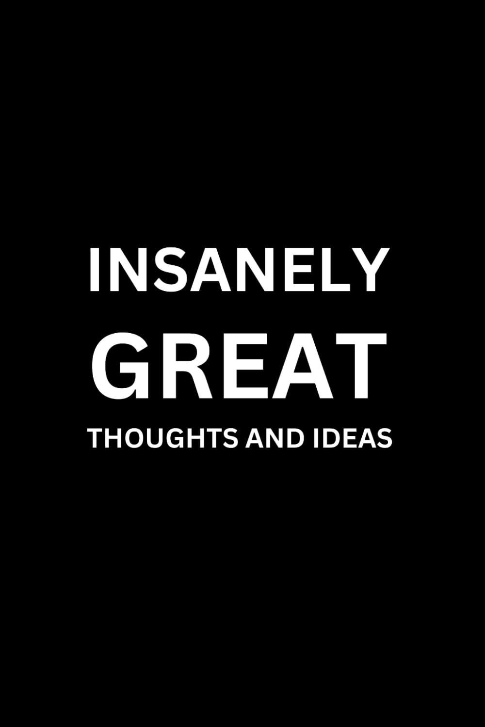 INSANELY GREAT THOUGHTS AND IDEAS (With Humorous Quotes Inside): Funny Notebooks for Coworkers | Cute Small Notebook for Office | Gifts for White... Dad Brother Husband Sister Women Men Office baixar o livro de graça