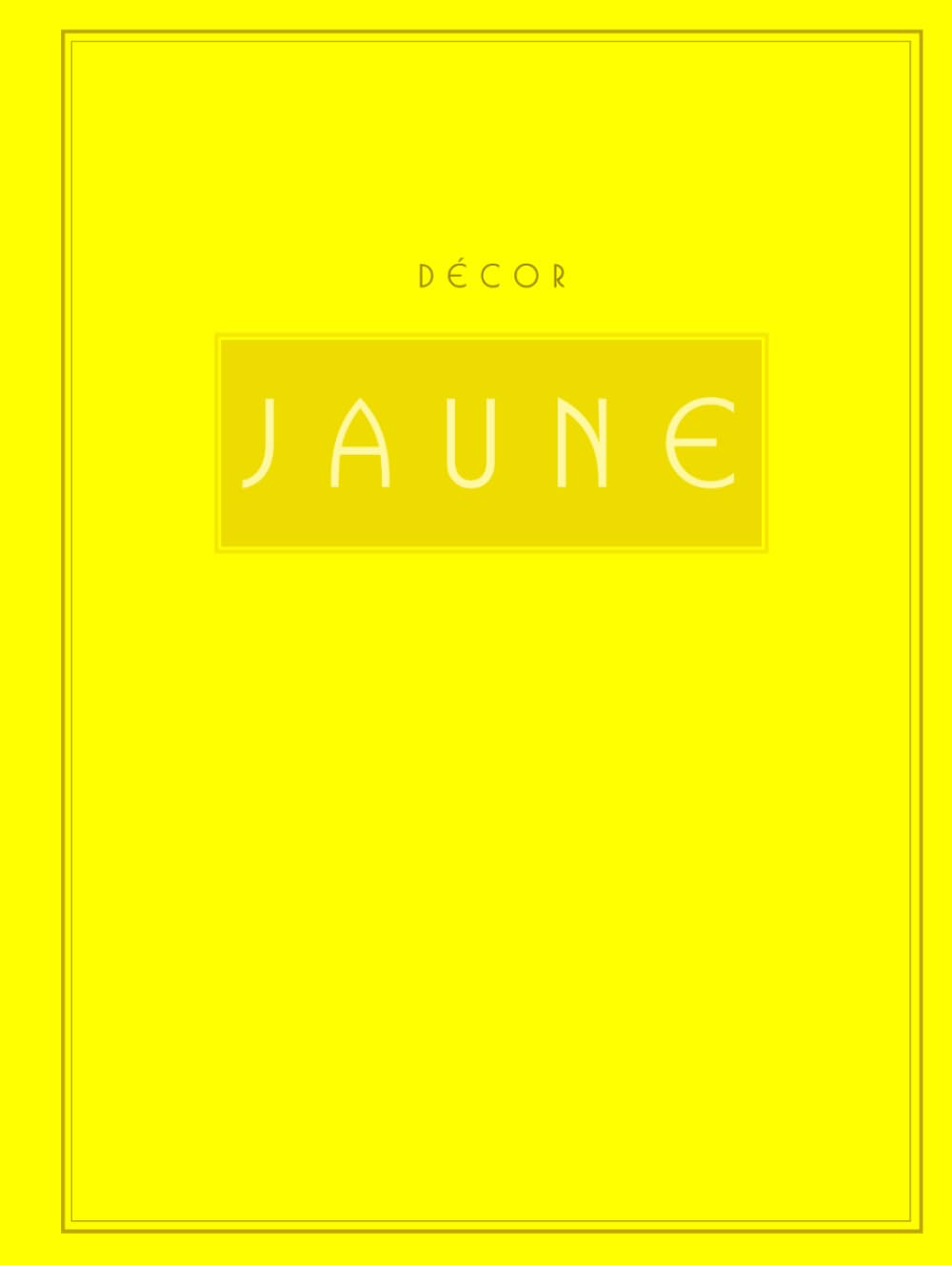 ler totalmente Décor Jaune: French Style Aesthetic Coffee Table Book | Yellow Decor | Home Styling & Interior Decorating | Guestbook / Journal