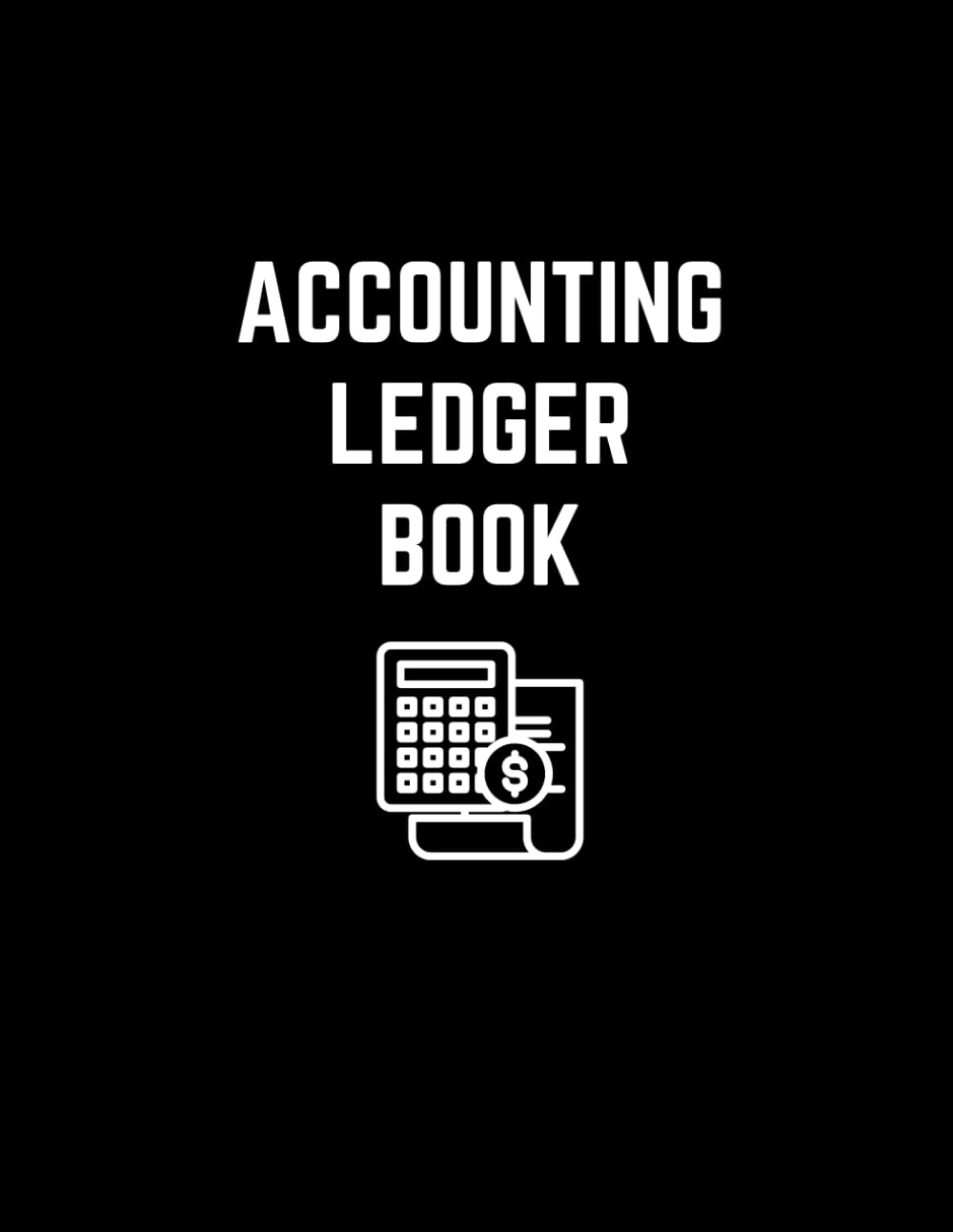 ler totalmente Accounting Ledger Book: Simple Accounting Ledger for Bookkeeping, Ledger Notebook Business Home Office School, ultimate Accounting Book for meticulous