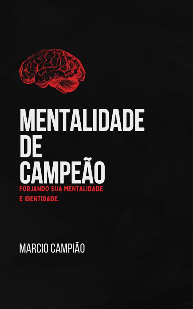 capítulo por capítulo baixar MENTALIDADE CAMPEÃ: FORJANDO SUA MENTALIDADE E IDENTIDADE (DNA DE CAMPEÃO Livro 1)
