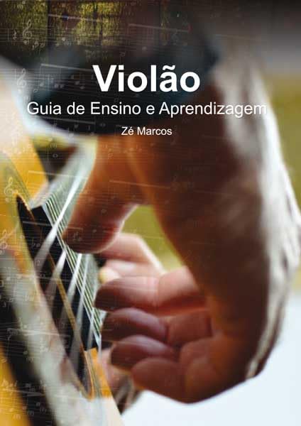 ler totalmente VIOLÃO - GUIA DE ENSINO E APRENDIZAGEM - Zé Marcos