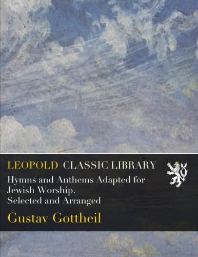 ler totalmente Hymns and Anthems Adapted for Jewish Worship. Selected and Arranged