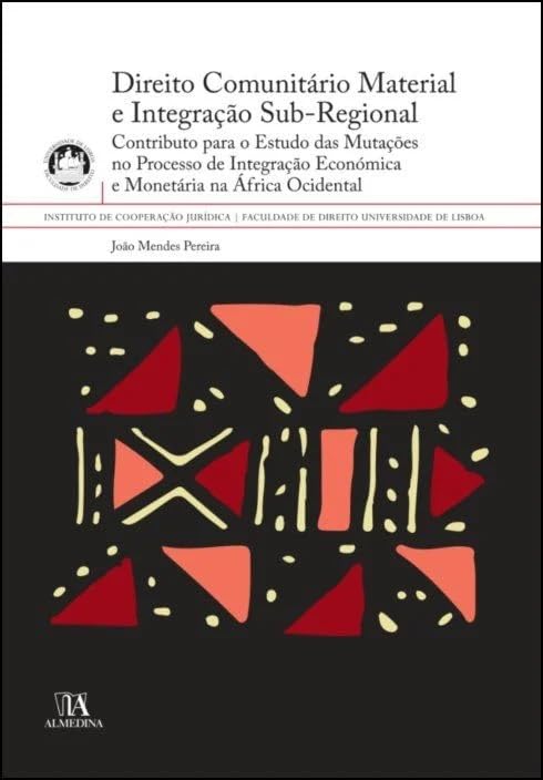 capítulo por capítulo baixar Direito Comunitário Material e Integração Sub-regional: Contributo Para o Estudo das Mutações no Processo de Integração Económica e Monetária na África Ocidental