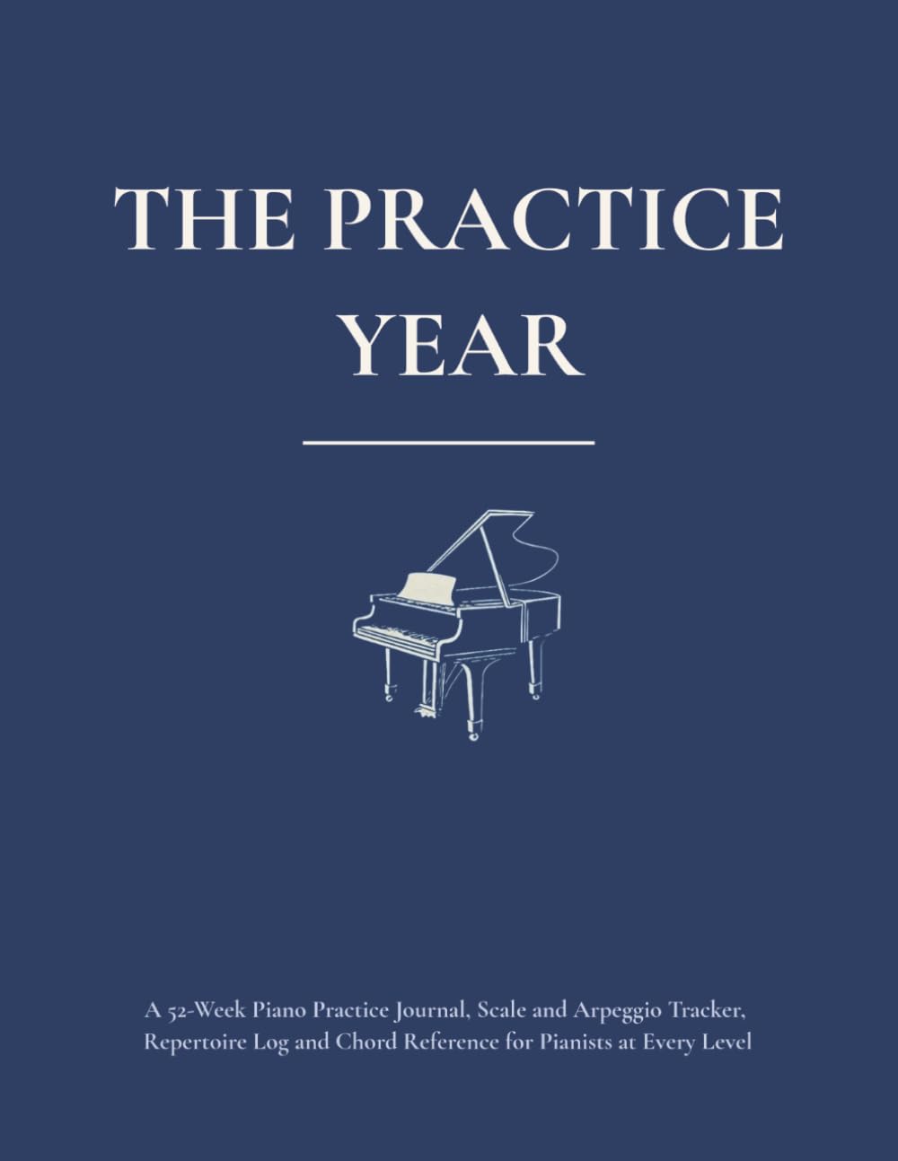capítulo por capítulo baixar The Practice Year: A 52-Week Piano Practice Journal, Scale and Arpeggio Tracker, Repertoire Log and Composition Workbook for Pianists at Every Level