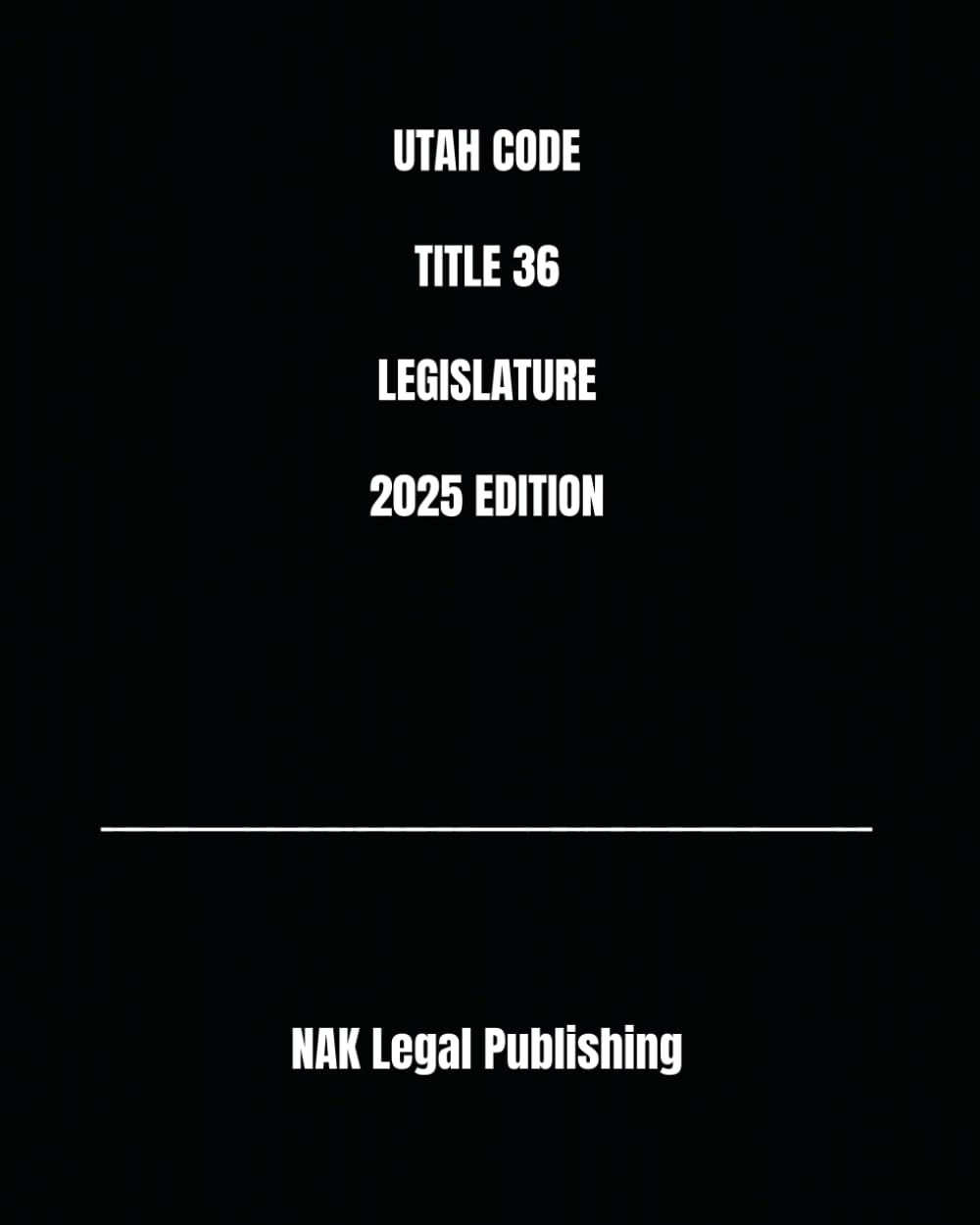 UTAH CODE TITLE 36 LEGISLATURE 2025 EDITION