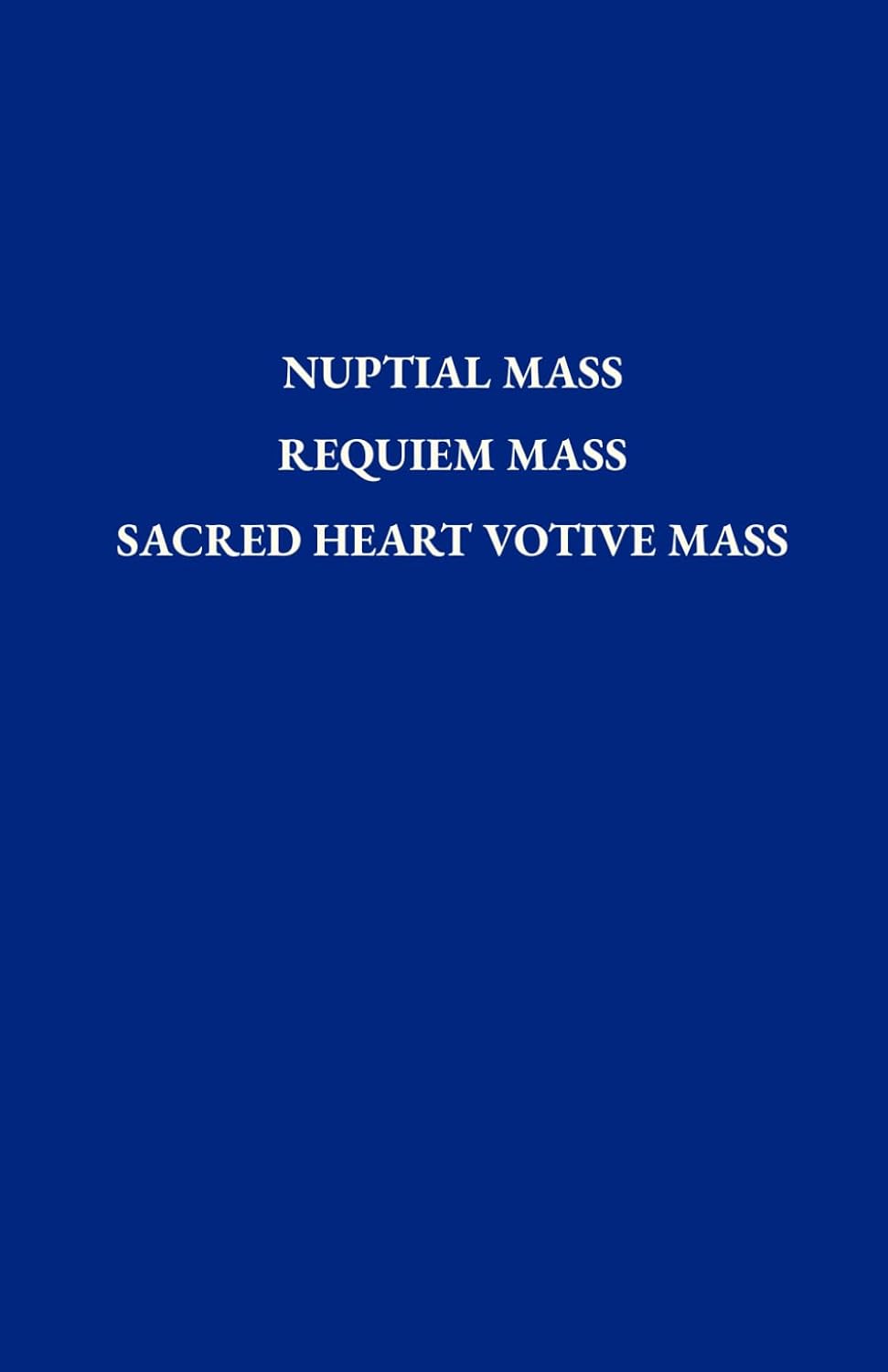 Nuptial, Requiem, & Sacred Heart Votive Masses
