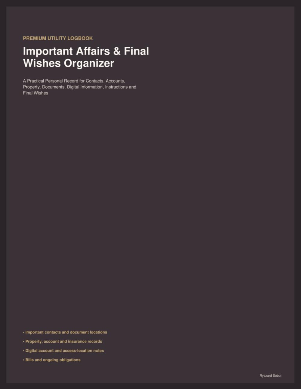 Important Affairs & Final Wishes Organizer: A Practical Personal Record for Contacts, Accounts, Property, Documents, Digital Information, Instructions and Final Wishes baixar o livro de graça