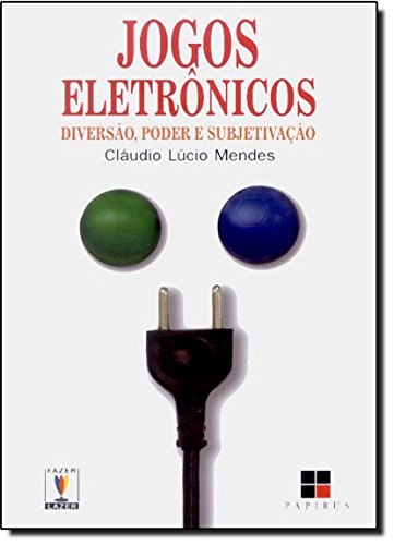 Jogos Eletrônicos. Diversão, Poder e Subjetivação baixar o livro de graça