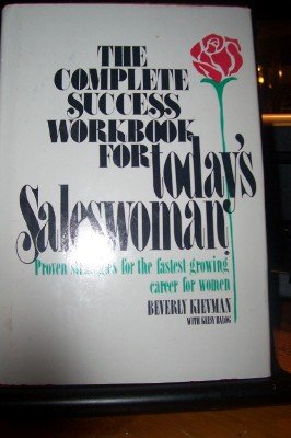 The Complete Success Workbook for Today's Saleswoman: Proven Strategies for the Fastest-Growing Career for Women