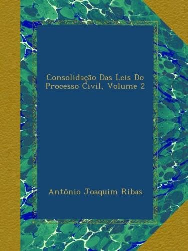 Consolidação Das Leis Do Processo Civil, Volume 2 (Portuguese Edition) baixar livro de graça