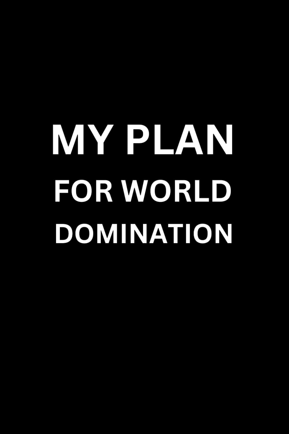 MY PLAN FOR WORLD DOMINATION (With Humorous Quotes Inside): Funny Notebooks for Coworkers | Cute Small Notebook for Office | Gifts for White Elephant... Gag Gift for Dad Brother Husband Sister Women baixar o livro de graça