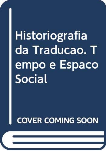 Historiografia da Tradução. Tempo e Espaço Social baixar o livro de graça