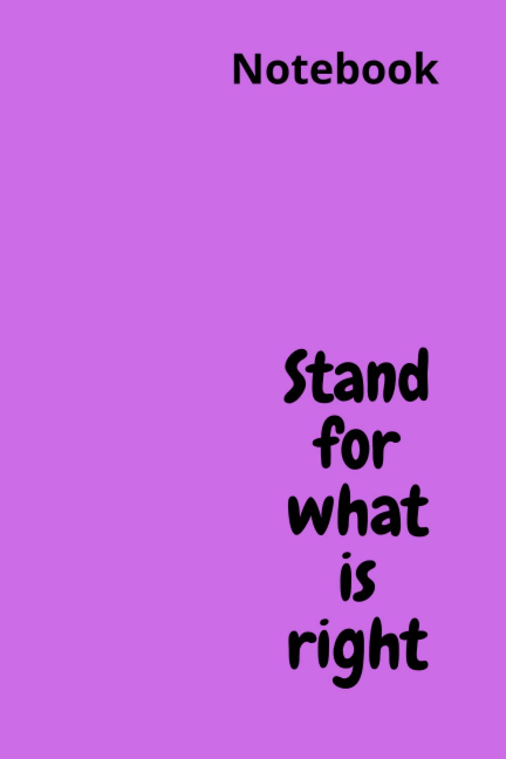 ler totalmente Stand For What is Right Notebook: Blank, Wide Ruled, Lined Paper, Lovely Notebook with Soft Cover Back..Suitable as Gift items for Kids and Adults…120 pages