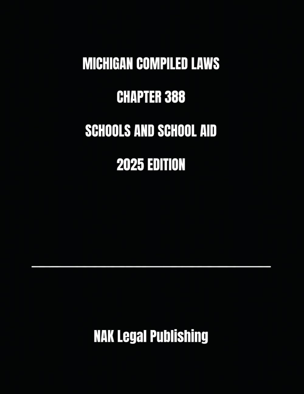 MICHIGAN COMPILED LAWS CHAPTER 388 SCHOOLS AND SCHOOL AID 2025 EDITION
