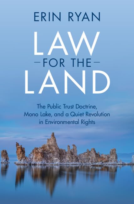Law for the Land: The Public Trust Doctrine, Mono Lake, and a Quiet Revolution in Environmental Rights (English Edition) baixar livro de graça