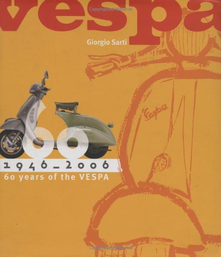 Vespa: 60 Years, 1946 - 2006: 1946-2006: 60 Years of the Vespa baixar o livro de graça