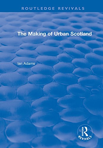 Routledge Revivals: The Making of Urban Scotland (1978) (English Edition) baixar livro de graça