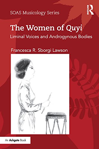 ler totalmente The Women of Quyi: Liminal Voices and Androgynous Bodies (SOAS Studies in Music) (English Edition)