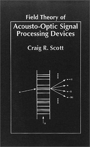Field Theory of Acousto-Optic Signal Processing Devices
