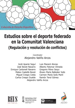 ler totalmente Estudios sobre el deporte federado en la Comunitat valenciana: Regulación y resolución de conflictos