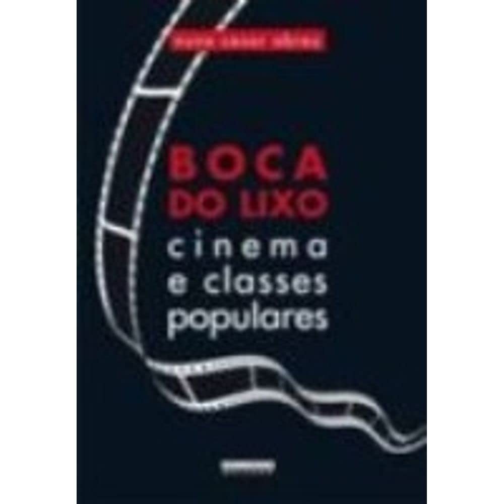 Boca do Lixo - Cinema e Classes Populares baixar livro de graça