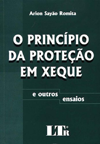 ler totalmente O Princípio da Proteção em Xeque