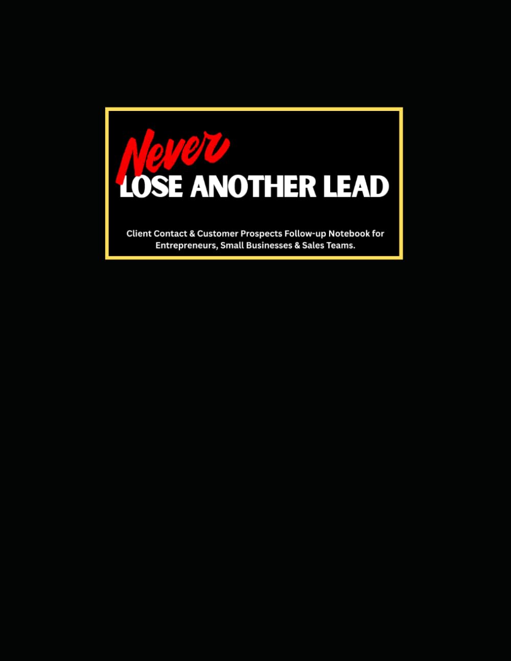 Never Lose Another Lead: Sales Leads Daily Tracker baixar o livro de graça