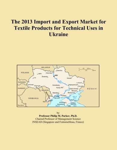 The 2013 Import and Export Market for Textile Products for Technical Uses in Ukraine baixar o livro de graça