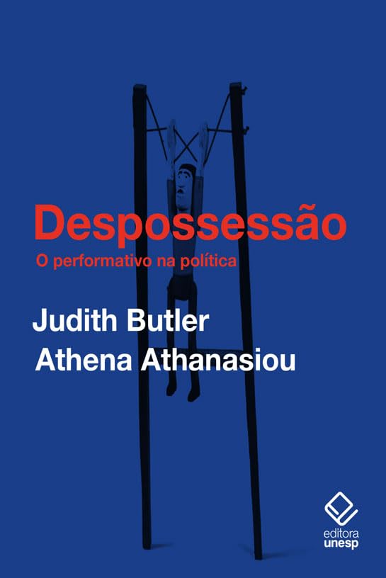 Despossessão: O performativo na política (Conversas com Athena Athanasiou) baixar livro de graça
