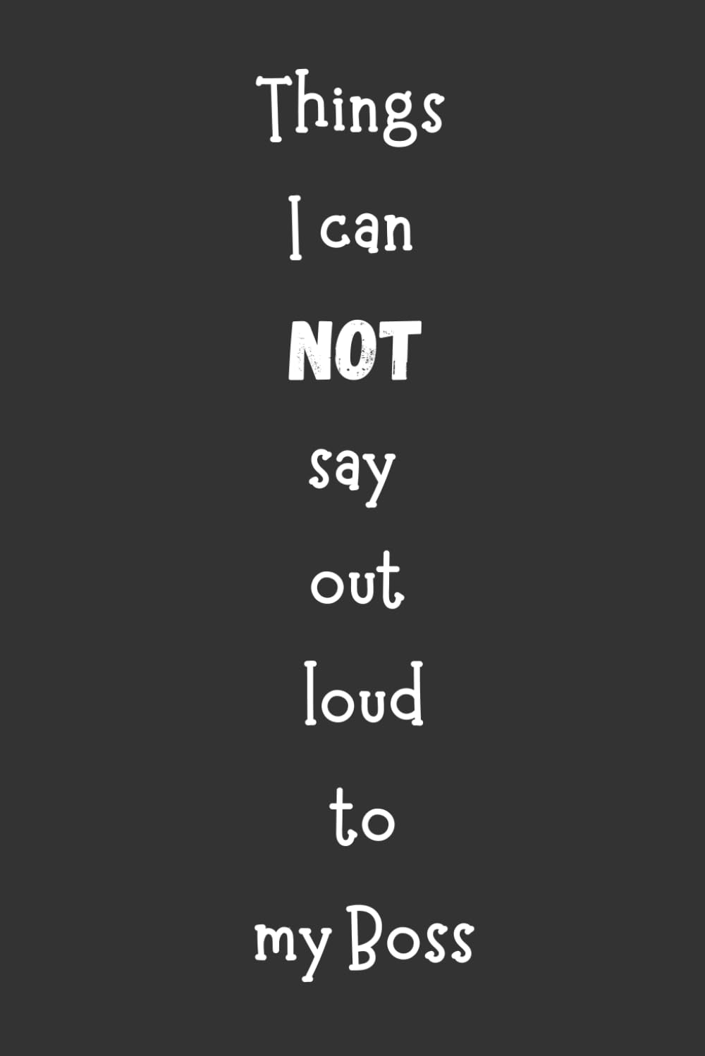 capítulo por capítulo baixar Funny Office Notebook: Things I can't say out loud to my Boss (6 x 9 Blank Lined) Coworker Friend Gift Journal Work
