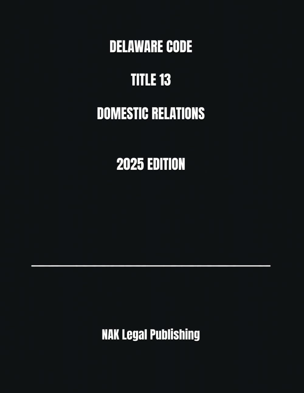 ler totalmente DELAWARE CODE TITLE 13 DOMESTIC RELATIONS 2025 EDITION