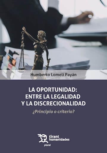 La oportunidad: entre la legalidad y la discrecionalidad ¿Principio o criterio? (Plural) (Spanish Edition) baixar o livro de graça