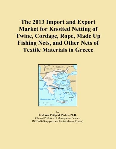 The 2013 Import and Export Market for Knotted Netting of Twine, Cordage, Rope, Made Up Fishing Nets, and Other Nets of Textile Materials in Greece baixar livro de graça