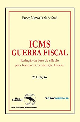 ICMS Guerra Fiscal: Redução da base de cálculo para fraudar a Constituição Federal