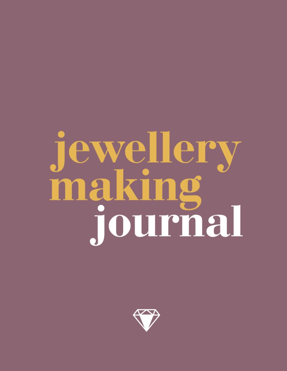 ler totalmente Jewellery Making Journal: Jewelry Design Sketchbook, Planner and Log Book for Ideas, Materials, Projects and Handmade Business Tracking