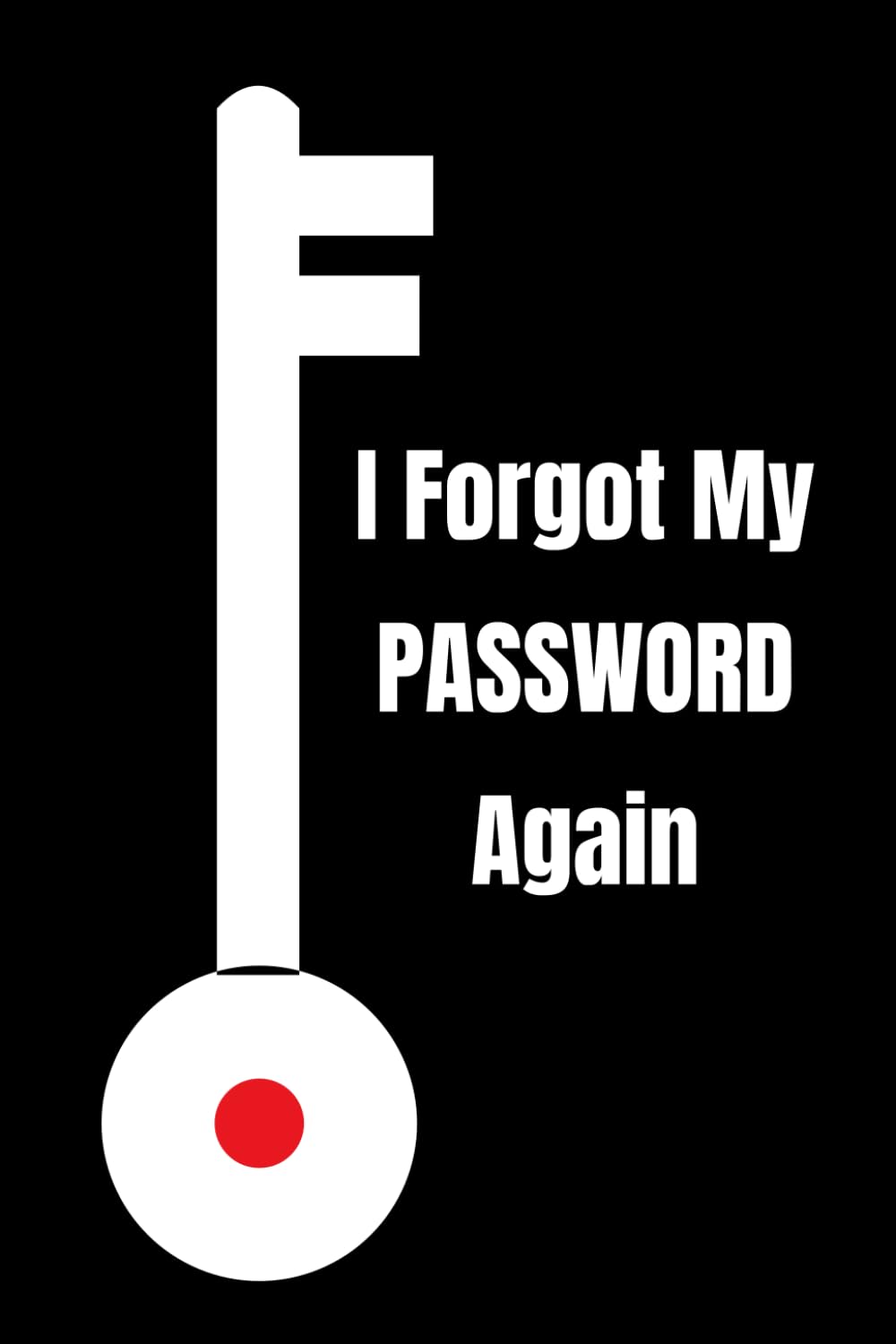 I Forgot My Password Again: small password book with alphabetical tabs 4x6 baixar livro de graça