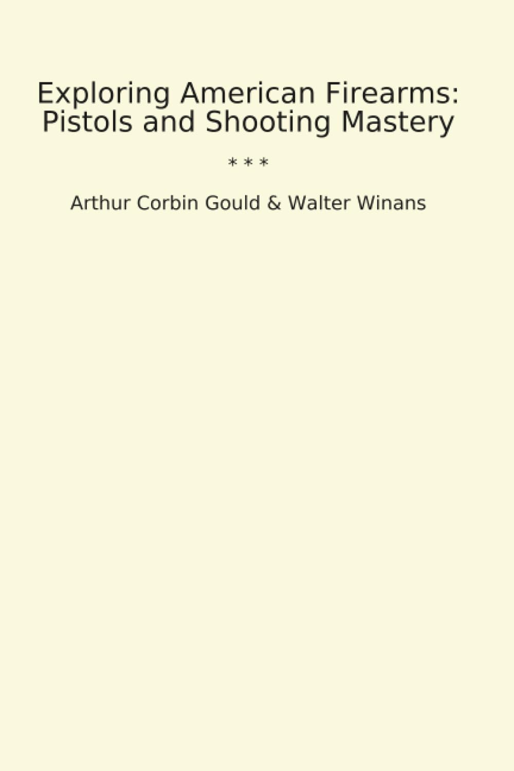 Exploring American Firearms: Pistols and Shooting Mastery (Classic Books) baixar o livro de graça