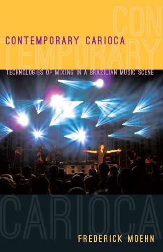 Contemporary Carioca: Technologies of Mixing in a Brazilian Music Scene (English Edition)