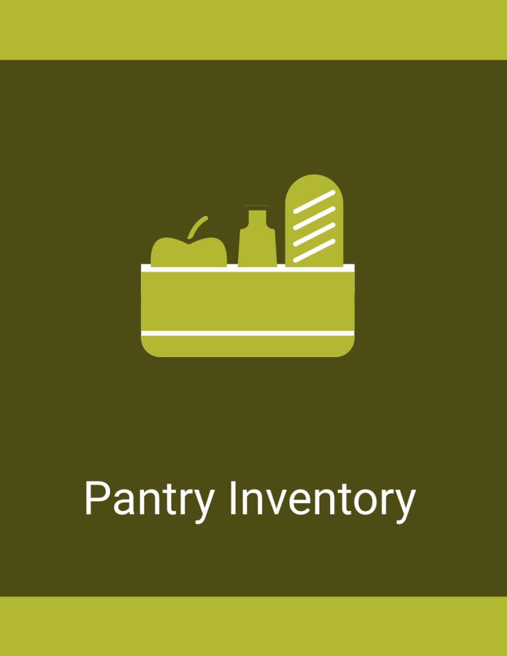Pantry Inventory Log Book: A Simple Organizer for Tracking Pantry Items, Managing Food Supplies, Monitoring Expiration Dates, and Keeping Kitchen Inventory Organized baixar livro de graça