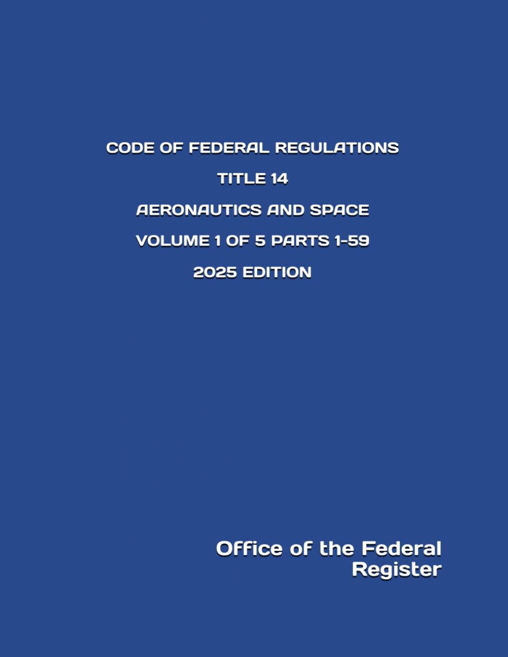 capítulo por capítulo baixar CODE OF FEDERAL REGULATIONS TITLE 14 AERONAUTICS AND SPACE VOLUME 1 OF 5 PARTS 1-59 2025 EDITION
