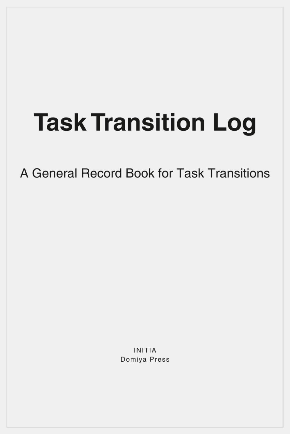Task Transition Log: A General Record Book for Task Transitions baixar o livro de graça