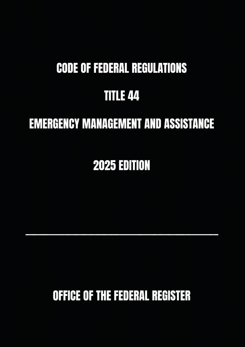 CODE OF FEDERAL REGULATIONS TITLE 44 EMERGENCY MANAGEMENT AND ASSISTANCE 2025 EDITION baixar o livro de graça