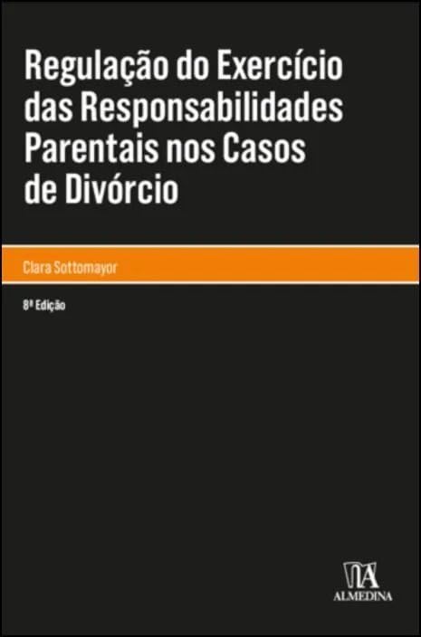 Regulação do Exercício das Responsabilidades Parentais nos Casos de Divórcio baixar livro de graça