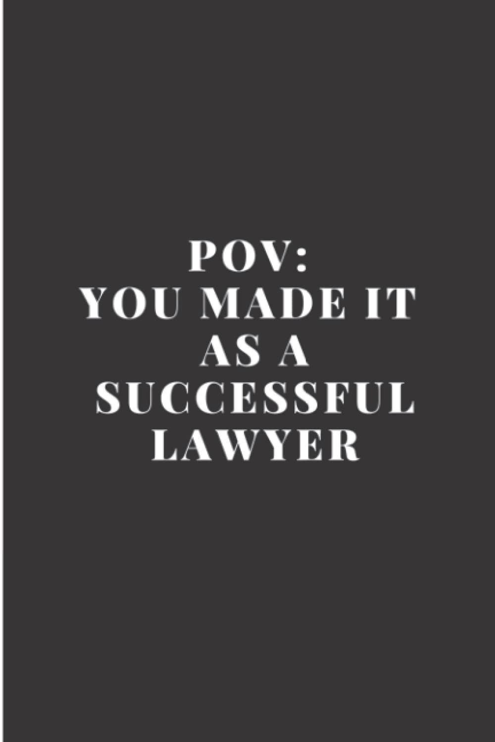 POV: YOU MADE IT AS A SUCCESSFUL LAWYER NOTEBOOK - Gift for Law Students, Future Lawyers, Attorney & Paralegal Graduation Gift baixar o livro de graça