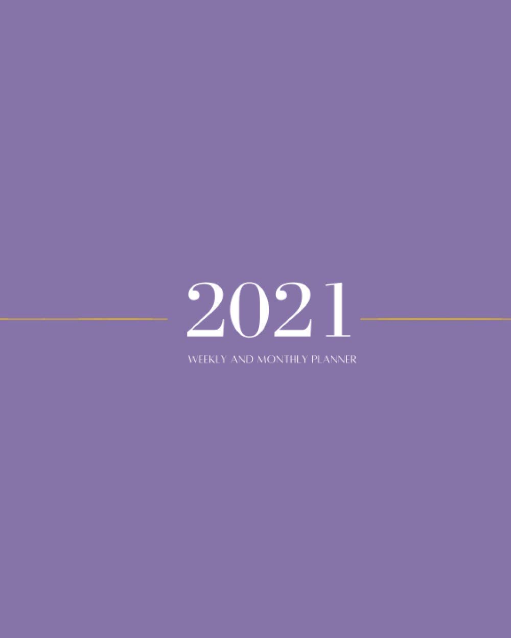 ler totalmente 2021 Weekly & Monthly Planner: Agenda, Organizer, Calendar Schedule, Notes - January to December 2021 - Simple purple cover