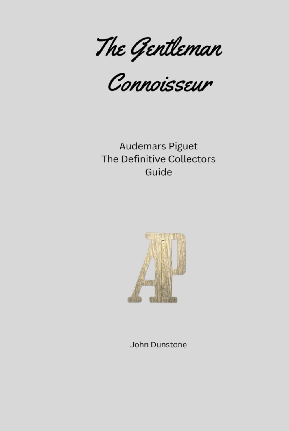 ler totalmente The Gentleman Connoisseur: Audemars Piguet: The Definitive Collector’s Guide