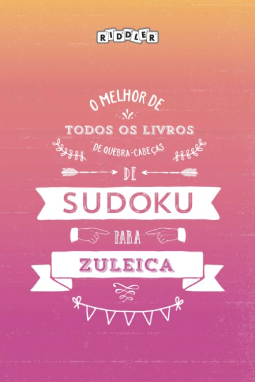 ler totalmente O melhor livro de quebra-cabeças de Sudoku para Zuleica (Portuguese Edition)