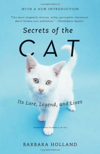 Secrets of the Cat: Its Lore, Legend, and Lives baixar o livro de graça