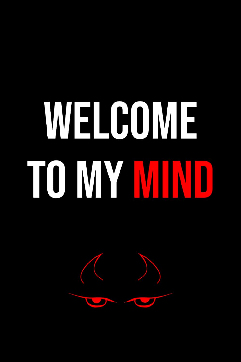 Welcome To My Mind: Notebook 6x9 Inches Size 100 lined pages | Funny Notebook For Women, Men, Teen, Coworker | For Home, Office, College, University, ... Gift | Perfect Gift Idea | Daily Journaling