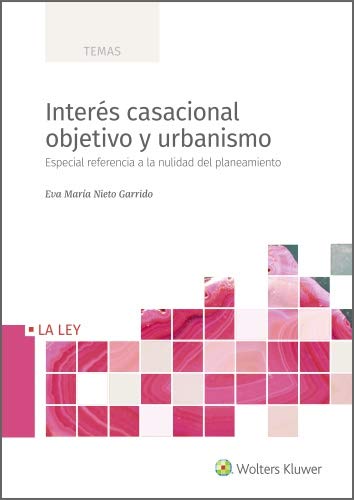 ler totalmente Interés casacional objetivo y urbanismo. Especial referencia a la nulidad del planeamiento (Spanish Edition)